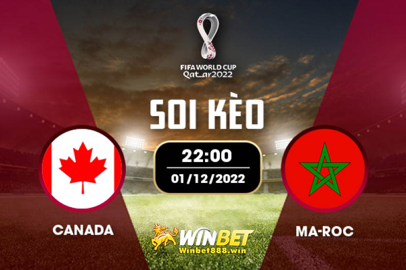 Soi kèo Canada vs Maroc 22h 01/12/2022