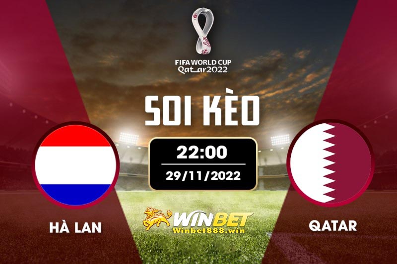 Soi kèo Hà Lan vs Qatar 22h 29/11/2022