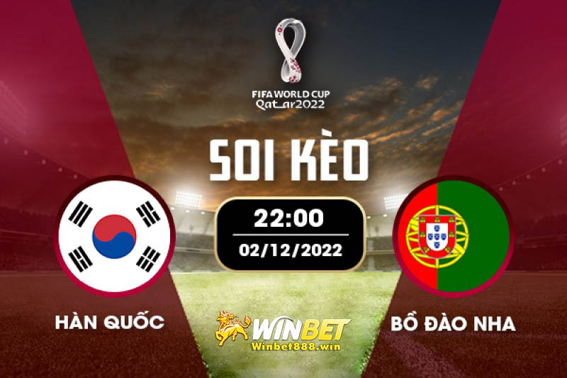 Soi kèo Hàn Quốc vs Bồ Đào Nha 22h 02/12/2022