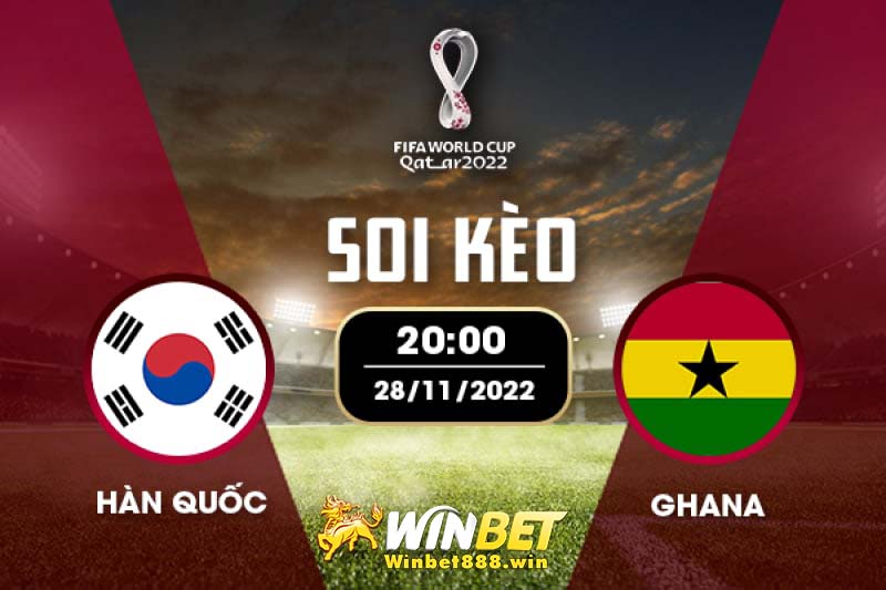Soi kèo Hàn Quốc vs Ghana 20h 28/11/2022