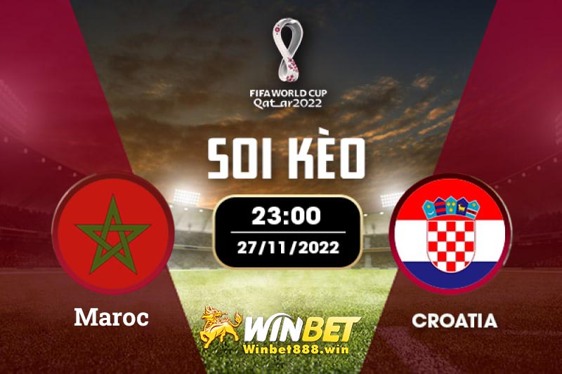 Soi kèo Maroc vs Croatia 17h 23/11/2022