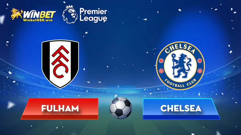 Hướng dẫn soi kèo Chelsea vs Fulham